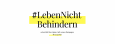 #LebenNichtBehindern, unterstützt das Leben, teilt unsere Kampagne! steht hier mit schwarzer Schrift und Hintegrund teilweise gelb